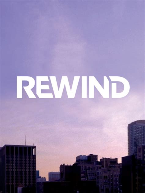 Rewind - Where to Watch and Stream - TV Guide