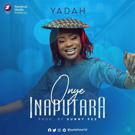 Yadah – Onye Inaputara | (DOWNLOAD MP3| Kingdomboiz + Lyrics