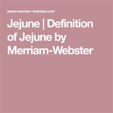 Jejune | Definition of Jejune by Merriam-Webster | Definitions, Merriam webster, Words