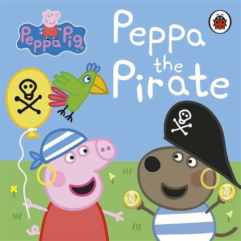 Peppa Pig: Peppa the Pirate - Penguin Books Australia