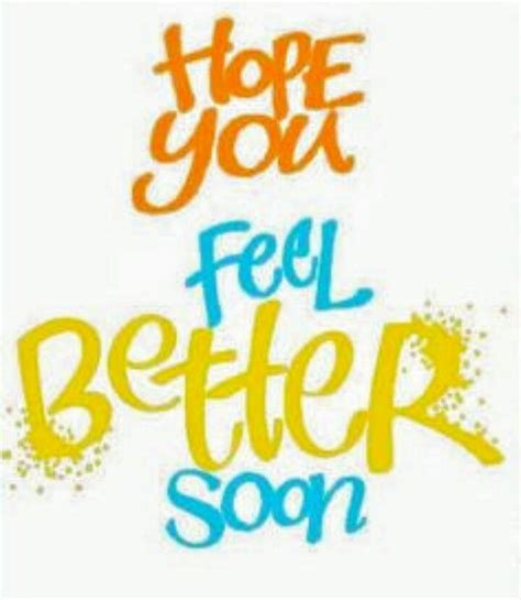 "Hope You Feel Better Soon!" | Feel better quotes, Get well quotes, Get ...