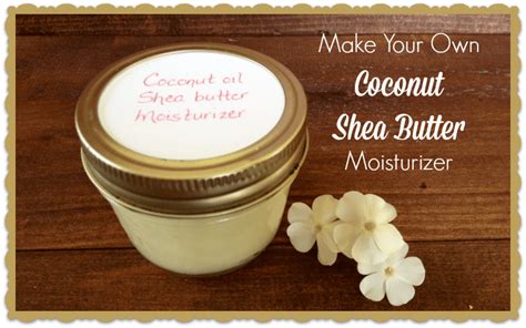 Make Your Own Coconut Oil and Shea Butter Moisturizer - Life In Pleasantville