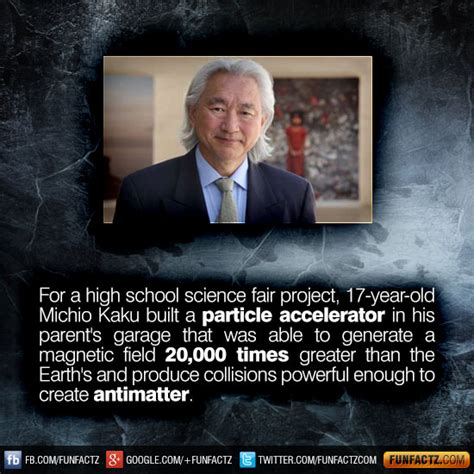 For a high school science fair project, 17-year-old Michio Kaku built a ...