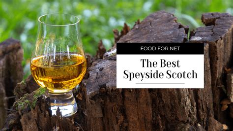 The Best Speyside Scotch Distilleries | Food For Net