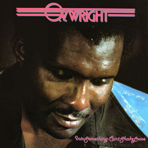 Stream O.V. Wright - Into Something (Can't Shake Loose) by Fat Possum Records | Listen online ...