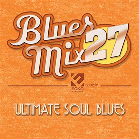 Amazon.com: Blues Mix Vol. 27: Ultimate Soul Blues : Various artists ...