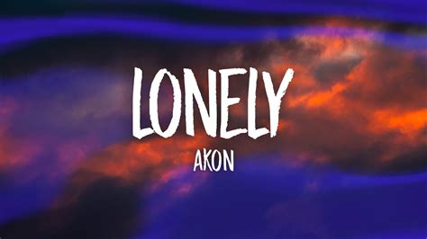 Akon - Lonely (Lyrics) - YouTube