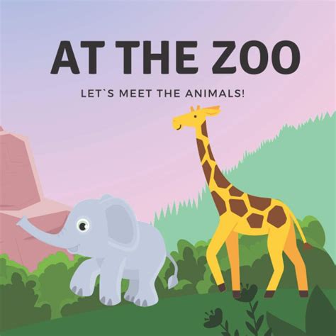 At The Zoo Let`s Meet The Animals: My First Picture Book About Wild ...