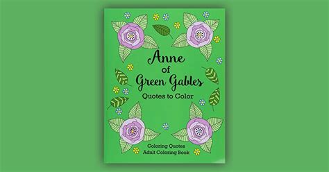 Anne of Green Gables Quotes to Color: Coloring Book featuring quotes ...