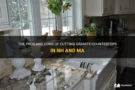 The Pros And Cons Of Cutting Granite Countertops In Nh And Ma | ShunShelter