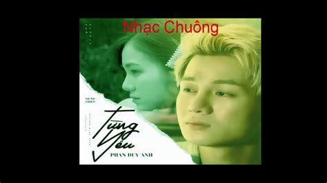 Tải Nhạc Chuông [Từng Yêu] - Phan Duy Anh- Remix | Trang cho phép xem những video có nhiều giá ...