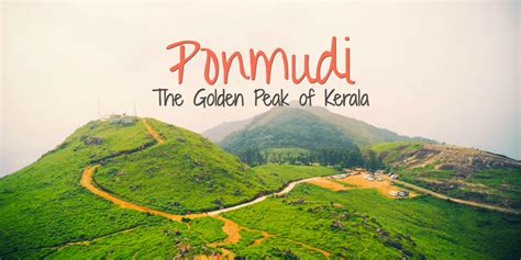 Ponmudi: Where Serenity Meets Adventure - Memorable India BlogMemorable ...