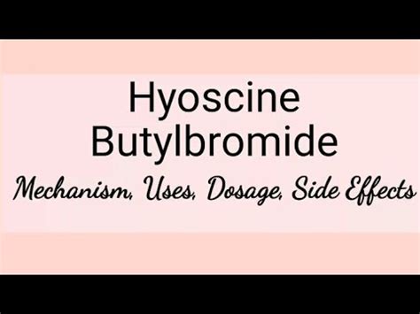 Hyoscine Butylbromide - Mechanism, Uses, Dosage, Interactions & Side ...