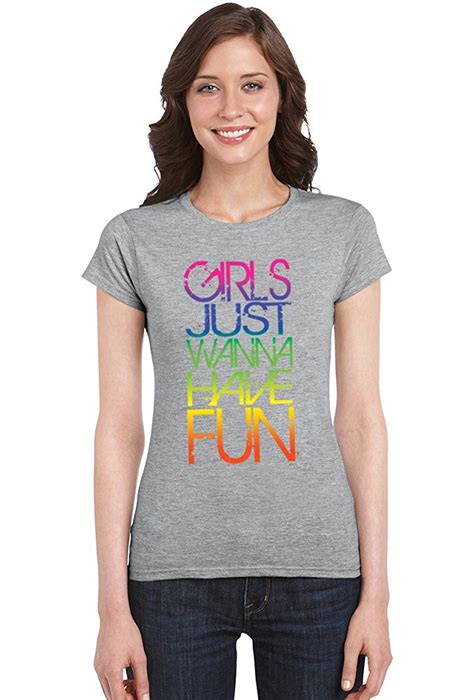 Girls Just Wanna Have Fun S T Shirt Cool Fashion Funny Party Shirts ...