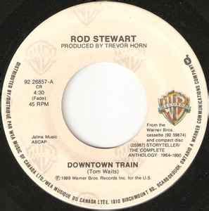 Rod Stewart - Downtown Train (1990, Vinyl) | Discogs