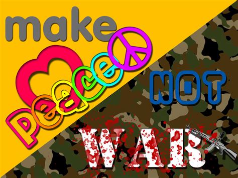 make peace not war by PassivelyArtistic on DeviantArt