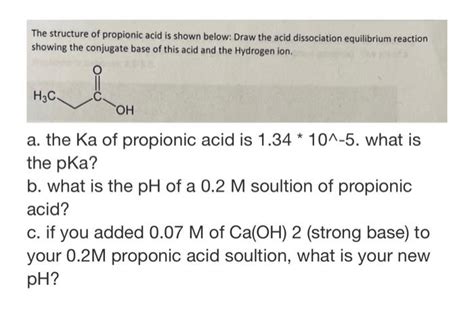 Solved The structure of propionic acid is shown below: Draw | Chegg.com