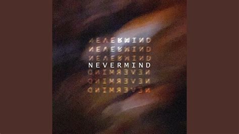 Nevermind - YouTube