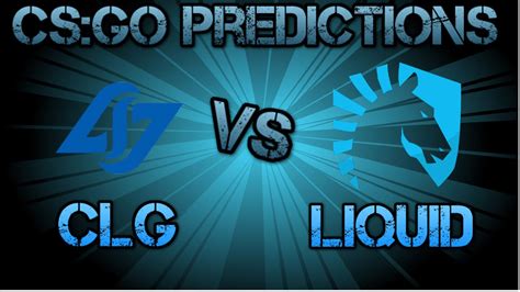 CLG vs Liquid CS:GO Lounge Prediction 25.07.2015 - YouTube