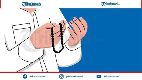 Susunan Bacaan Al Matsurat Dzikir Sore Lengkap Tulisan Latin dan Terjemahannya. - Tribunsumsel.com