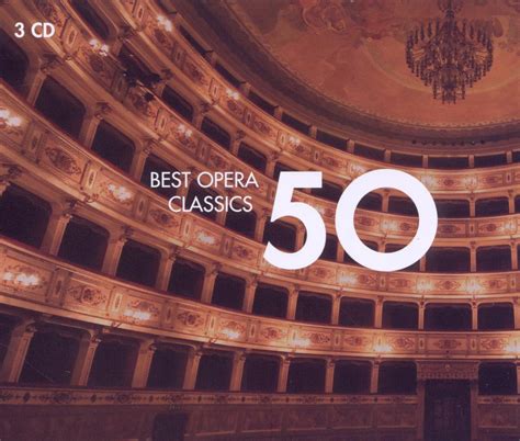 50 Best Opera Classics, various artists | CD (album) | Muziek | bol.com