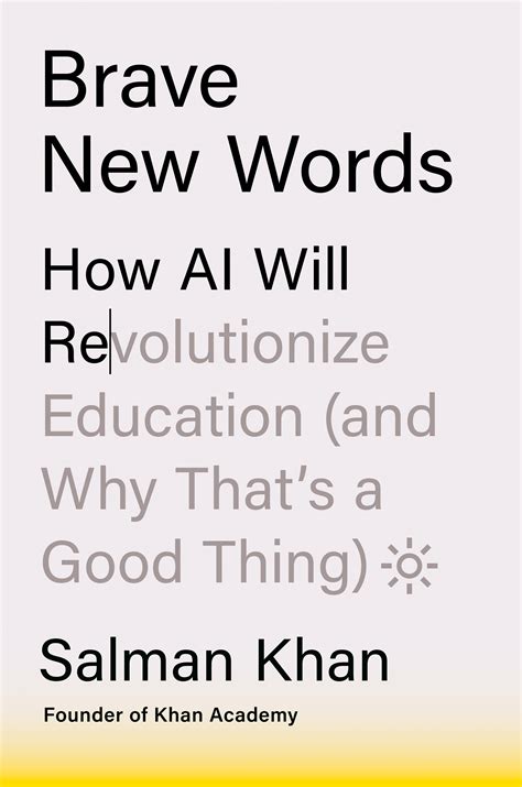 Brave New Words: How AI Will Revolutionize Education by Salman Khan | Goodreads