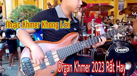 Nhạc Sống Organ Khmer 2023/KhmerSang vlogs - YouTube