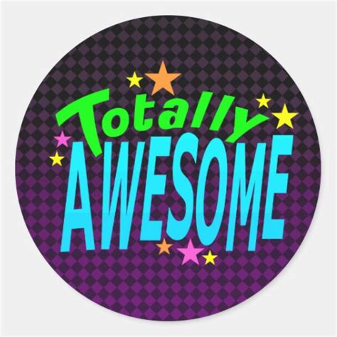 Totally AWESOME Classic Round Sticker | Zazzle