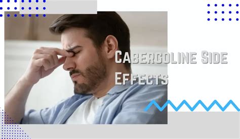 Cabergoline Review: Dosage, Side Effects, and Availability - Anti ...