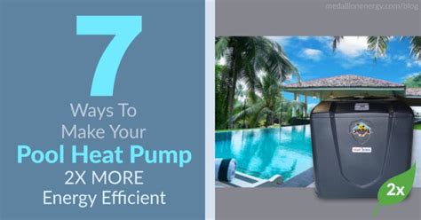 7 Ways To Make Your Pool Heat Pump 2x MORE Energy Efficient - Pool Heat Pumps | Pool Heater ...