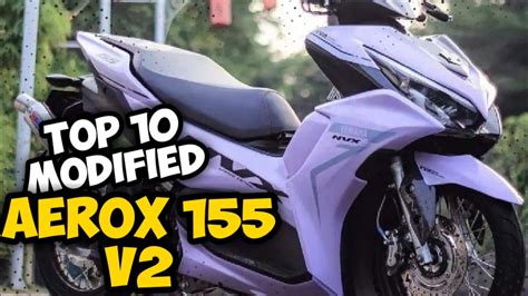 YAMAHA AEROX 155 VERSION 2 | Top 10 Modified Aerox 155 Version 2 in the ...