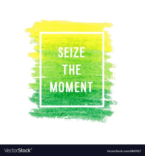 Motivation poster seize the moment Royalty Free Vector Image