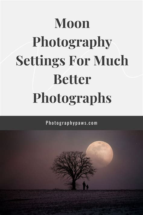 The Best Moon Photography Settings To Get You The Best Photographs ...