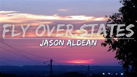 Jason Aldean - Fly Over States (Lyrics) - Audio at 192khz - YouTube