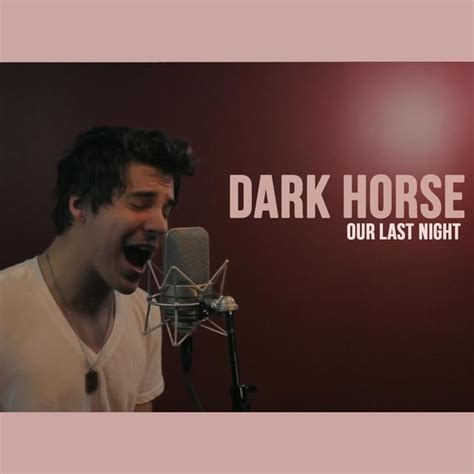 Our Last Night – Dark Horse Lyrics | Genius Lyrics