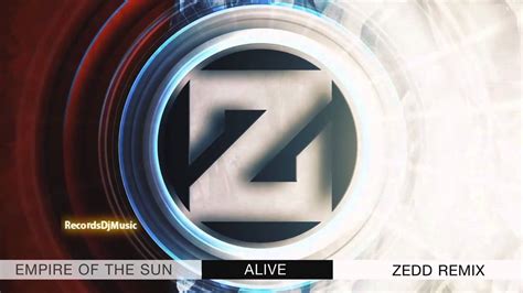 Empire Of The Sun - Alive (Zedd Remix)(Full HD - 1080p) - YouTube