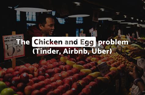 The Chicken and Egg problem (Tinder, Airbnb, Uber) — molfar.io /de