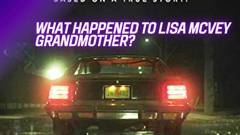 What Happened To Lisa McVey Grandmother? - Endante