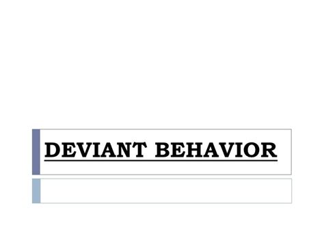 Deviant behavior