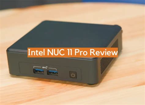 Intel NUC 11 Pro Review - ElectronicsHacks