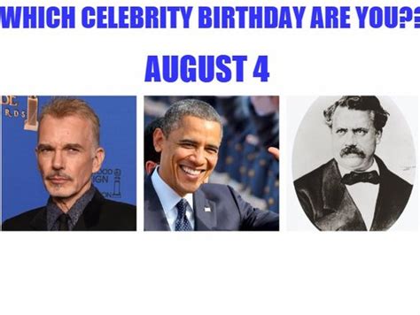 August 4: Which celebrity birthday are you? | Playbuzz