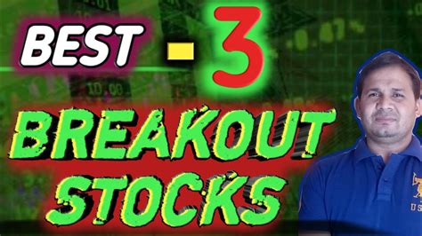 3 Stocks / Best Stocks To Buy Today / Breakout Stocks / Chart Trade ...