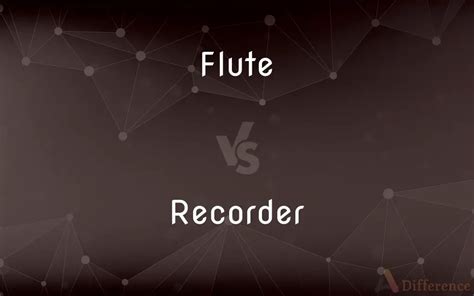 flute and recorder difference Flute recorder vs flauta