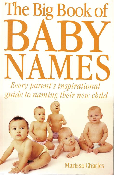 The Big Book of Baby Names: Every Parent’s Inspirational Guide to Naming Their New Child ...