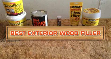 Top 11 Best Exterior Wood Filler Reviews of 2020