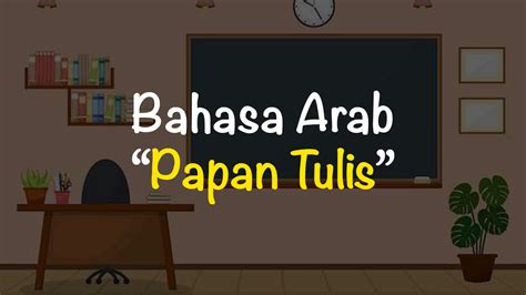 Bahasa Arabnya Papan Tulis dan Contoh Kalimat | Freedomsiana