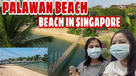 PALAWAN BEACH /BEACH IN SINGAPORE/BUHAY OFW - YouTube