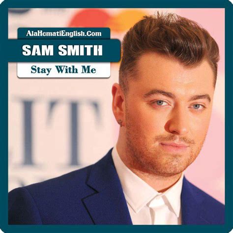 Sam Smith – Stay with me | alahematienglish Sam Smith – Stay with me