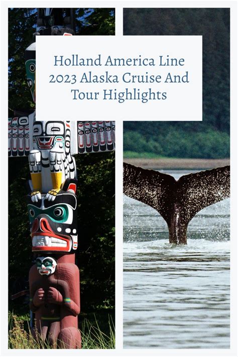 Holland america line releases 2023 alaska cruise and tour highlights ...