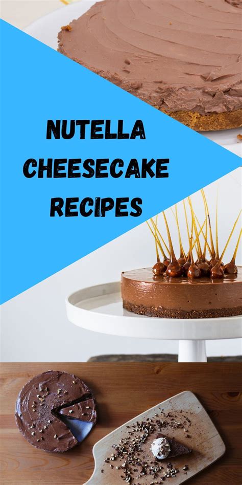 Nutella cheesecake recipes - Our top 10 stunning recipes | Cheesecake recipes, Nutella ...